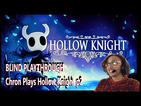 Blind Hollow Knight Playthrough continues / Chron Plays