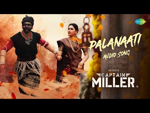 Palanaati - Audio Song | Captain Miller (Telugu) | Dhanush | Shiva Rajkumar | GV Prakash Kumar