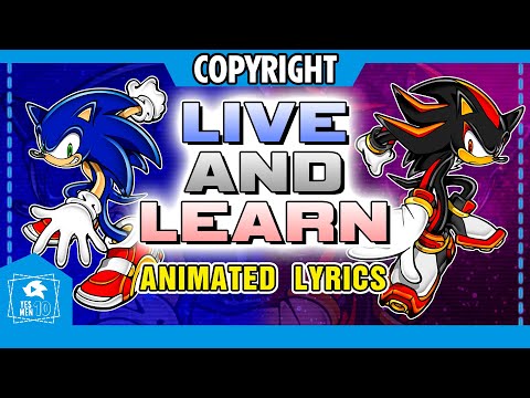 LIVE AND LEARN "ANIMATED LYRICS" (FROM SONIC ADVENTURE 2)