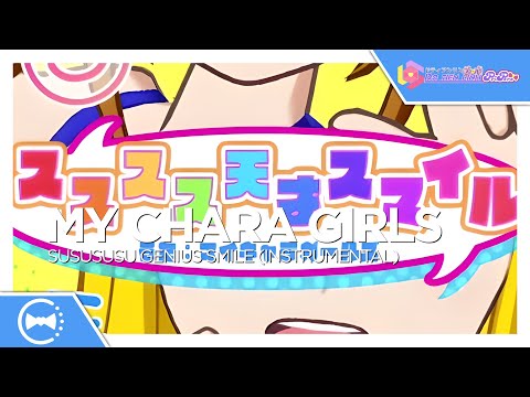 My Chara Girls - SuSuSuSu Genius Smile (Instrumental)