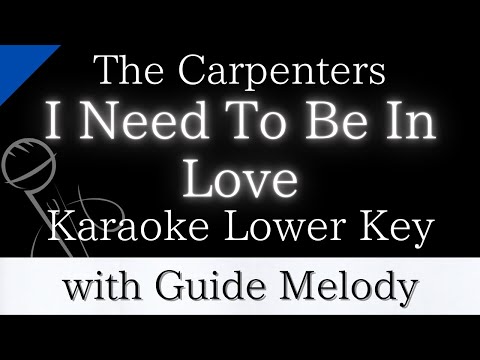 【Karaoke Instrumental】I Need To Be In Love / The Carpenters【Lower Key】【With Guide Meolody】　