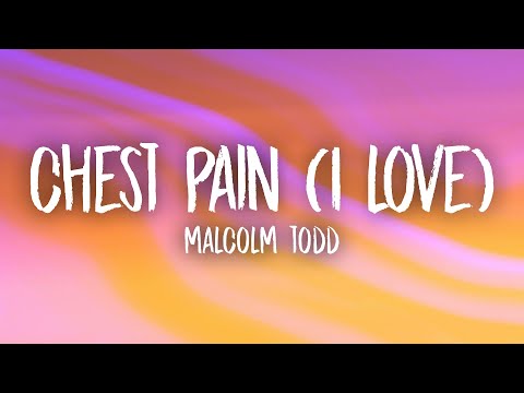 Malcolm Todd - Chest Pain (I Love)