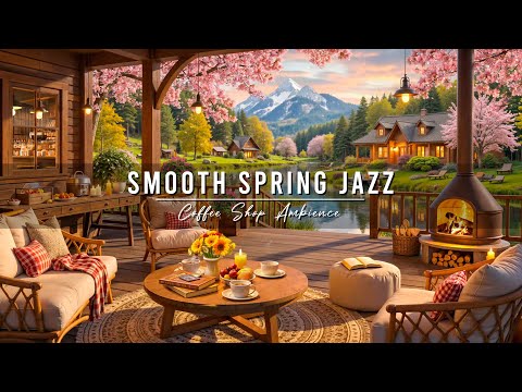 Smooth Jazz Music at 4K Spring Coffee Shop Ambience to Study 🌸 Relaxing Jazz Instrumental Music