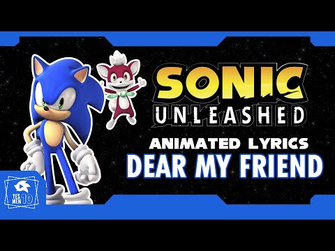 SONIC UNLEASHED "DEAR MY FRIEND" ANIMATED LYRICS