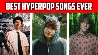 BEST HYPERPOP SONGS of ALL TIME!