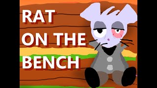 RAT ON THE BENCH　１