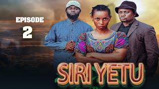 SIRI YETU " Episode No2 .. Starring Tinwhite / kilangaso/ Sophia / Abdul / Shivaloh