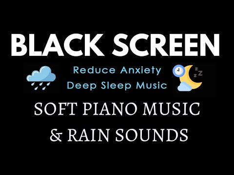 3 Hours Deep Sleep With Relaxing Piano Music + Rain Sounds - BLACK SCREN Music for Deep Sleep