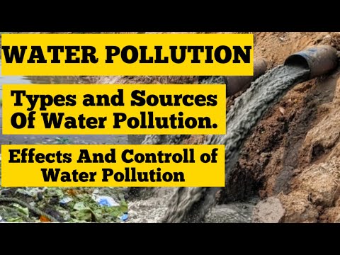 Water pollution, its types, sources of pollution, effects, and control measures. जल प्रदूषण क्या है