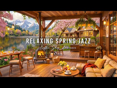 Jazz Relaxing Music ~ 4K Spring Coffee Shop Ambience 🌸 Smooth Jazz Instrumental Music for Studying