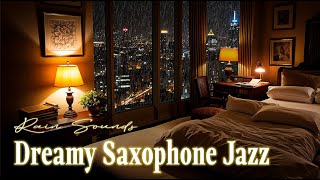 Dreamy Saxophone & Rain Sounds – Soft Night Jazz for Stress Relief, Calm Mind & Better Sleep