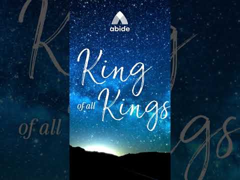 King of All Kings - Abide Meditation