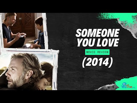 Someone You Love (2014) - Movie Review