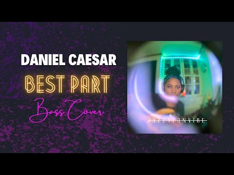 Daniel Caesar | Best Part Bass Cover @Jazzycanvibe