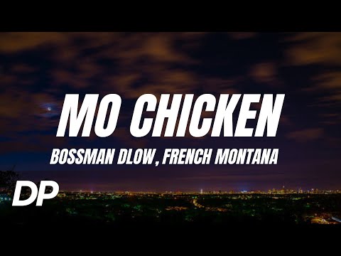 Bossman Dlow - Mo Chicken ft. French Montana (Lyrics)