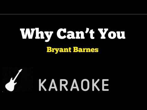 Bryant Barnes - WHY CAN’T YOU | Karaoke Guitar Instrumental