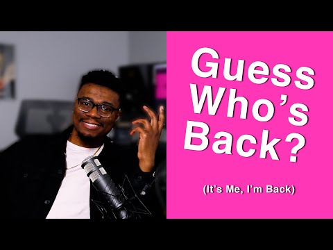 Guess Who's Back On YouTube! (It's Me)