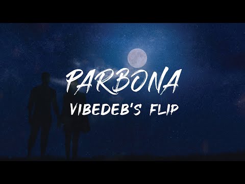 Parbona - Arijit Singh [ VIBEDEB's Lo-fi Flip ] | Bengali Lofi | Borbaad