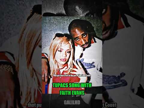 Tupac’s song with Faith Evans