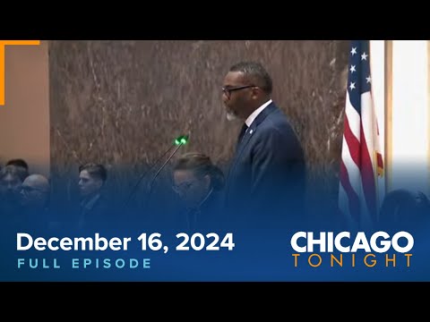 December 16, 2024 Full Episode — Chicago Tonight