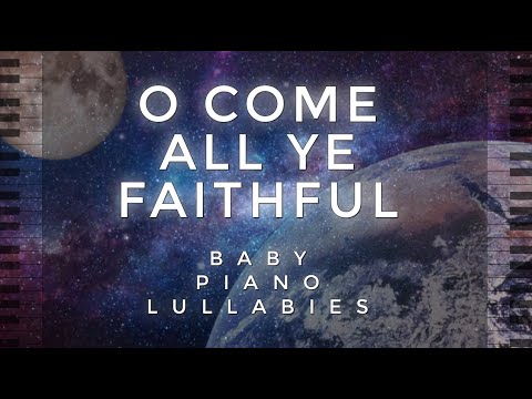 "O Come All Ye Faithful" by Baby Piano Lullabies!!!