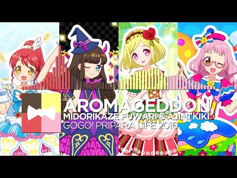 Aromageddon, Midorikaze Fuwari & Ajimi Kiki - GoGo! PriPara Life 2016