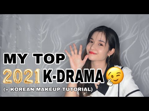 MY TOP 5 2021 KDRAMA (+Korean Makeup Tutorial)