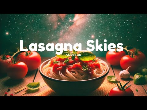 Lasagna Skies - Steve Lofi