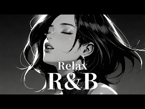 [R&B] Emotional and mellow relaxing chill music : Relax - [beats to chill & R&B] Work BGM/study to