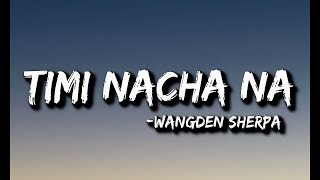 Wangden Sherpa - Timi Nacha Na | Lyric video (Mayalu Timi Sangai Sangai)