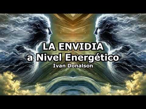 LA ENVIDIA - COMO FUNCIONA A NIVEL ENERGÉTICO - LA FUERZA DESTRUCTIVA DE LA MENTE