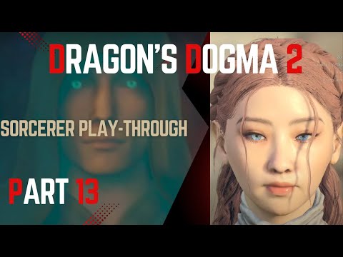 Dragon's Dogma 2 | Sorcerer Full Story Play-through Part 13 |  A New Godsway