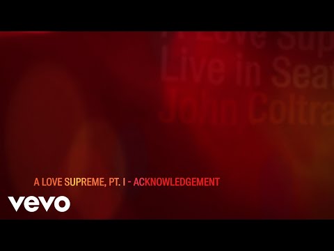 John Coltrane - A Love Supreme, Pt. I – Acknowledgement (Live In Seattle / Visualizer)