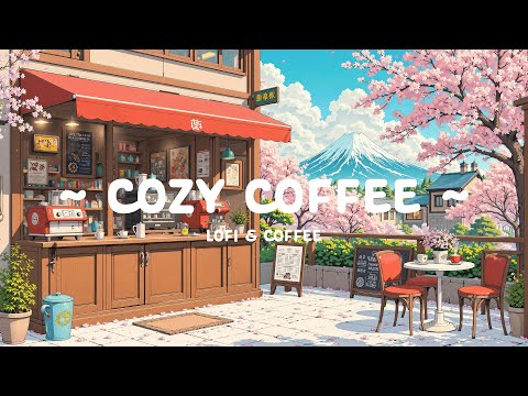 Sipping Tea at a Cozy Cafe 🌼 Lofi Hip Hop ☕ Lofi Cafe for Deep Focus to Heal, Study, Relax