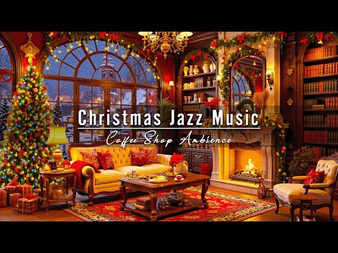 Christmas Jazz Music 2025 🎄 Warm Fireplace and Coffee Shop Piano Ambience for Relaxing Nights