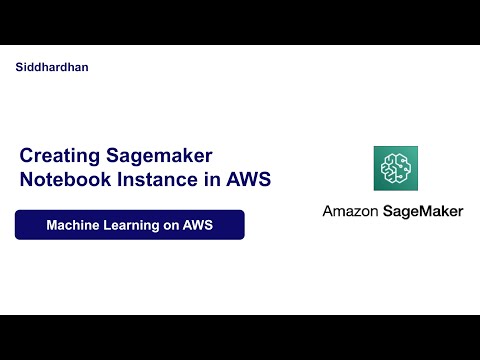 How to Set Up an AWS SageMaker Notebook Instance for Machine Learning | Step-by-Step Tutorial