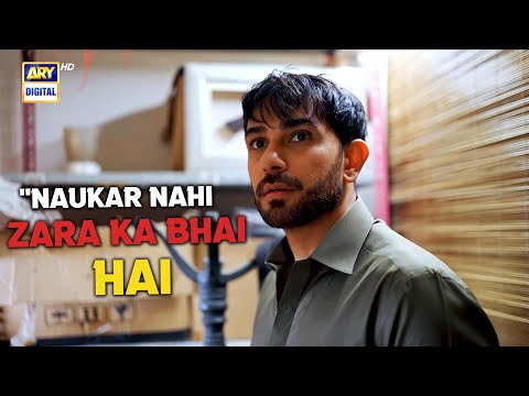 "Naukar Nahi , Zara Ka Bhai Hai | Naqaab | ARY Digital Drama