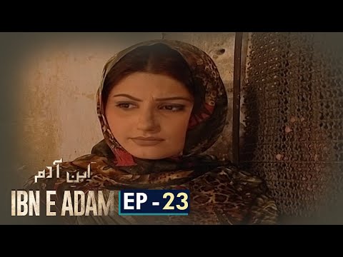 IBN E ADAM EPISODE 23 | NAUMAN IJAZ | FAYSAL QURESHI | SHABBIR JAN | ARY DIGITAL