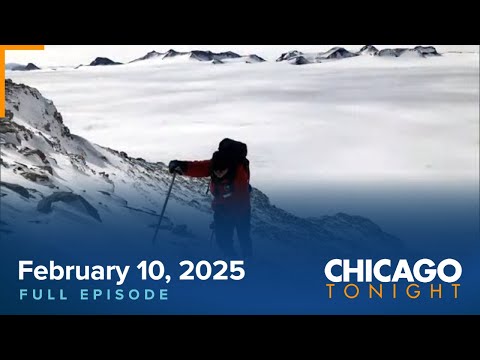 February 10, 2025 Full Episode — Chicago Tonight