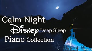 Disney Calm Night Piano Collection for Deep Sleep and Soothing(No Mid-roll Ads)