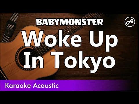 BABYMONSTER - Woke Up In Tokyo (acoustic karaoke)