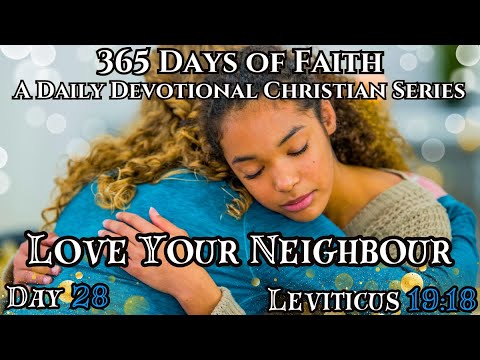 365 Days Of Faith: Daily Devotional | Love Your Neighbor - Leviticus 19:18 Verse Of The Day & Prayer