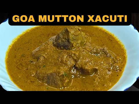 Goa Mutton Xacuti  / Mutton Shagoti / Yasmin Fernandes Recipe