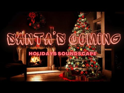 Santa's Coming [SOUNDSCAPE]