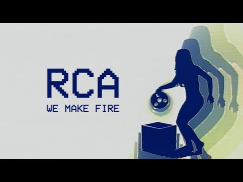 RCA - We Make Fire