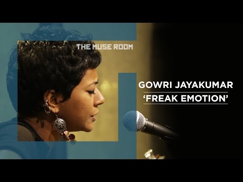 Freak Emotion - Gowri Jayakumar - The Muse Room