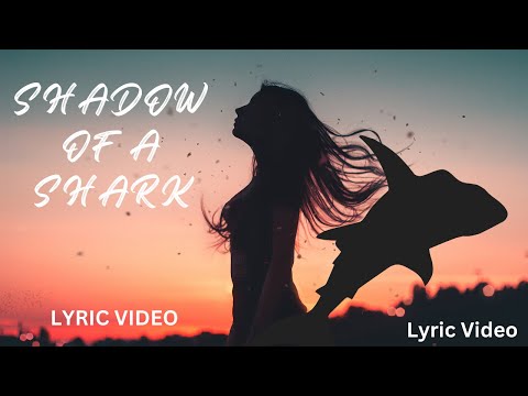 Shadow of a Shark Lyric Video