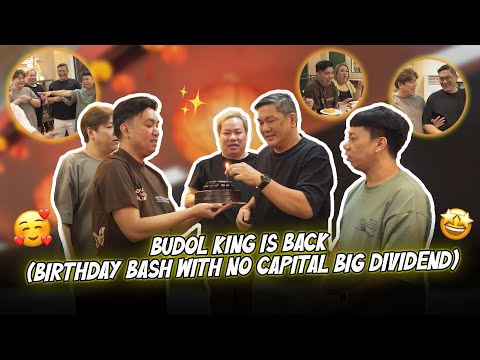 BUDOL KING IS BACK (BIRTHDAY BASH WITH NO CAPITAL BIG DIVIDEND) | BEKS BATTALION