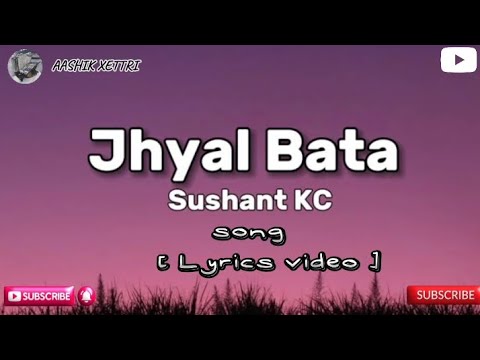 Sushant Kc _ Jheyal bata ( Lyrics video ) #jhyalbata #sushantkc#jhyalbatalyrics#viral #youtubevideo