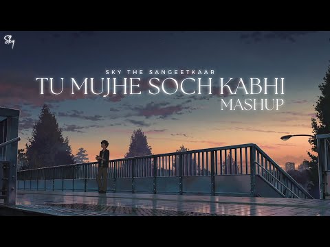 Tu Mujhe Soch Kabhi Lofi (Anime Mix) - SKY THE SANGEETKAR